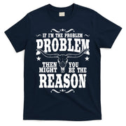 If Problem Vintage Then You Might Be Reason T-Shirt
