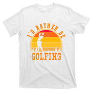 Id Rather Be Golfing Vintage Retro Style Golf Lovers Cute Gift T-Shirt