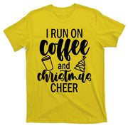 I Run Coffee And Christmas Cheer T-Shirt