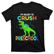 I'm Ready To Crush Preschool Dinosaur Back To School T-Shirt
