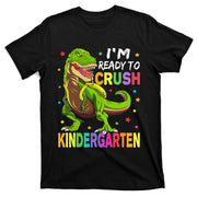 I'm Ready To Crush Kindergarten Back To School Dinosaur T-Shirt