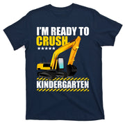 I'm Ready To Crush Kindergarten Bulldozer Back To School T-Shirt