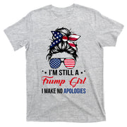 I'm Still A Trump Girl I Make No Apologies T-Shirt