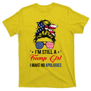 I'm Still A Trump Girl I Make No Apologies T-Shirt