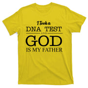 I Took A DNA Test And God Is My Father T-Shirt