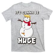 It's Gonna Be Huge Trump Christmas Snowman T-Shirt