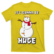 It's Gonna Be Huge Trump Christmas Snowman T-Shirt