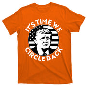 It's Time We Circle Back Trump 2024 Election T-Shirt