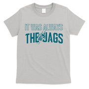 It Was Always The Jags Football T-Shirt