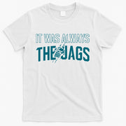 It Was Always The Jags Football T-Shirt