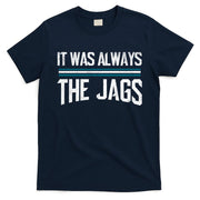 It Was Always The Jags Vintage Stripes T-Shirt