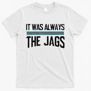 It Was Always The Jags Vintage Stripes T-Shirt