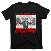 I Will Be Home For Christmas Donald Trump 47th President Of The United States T-Shirt