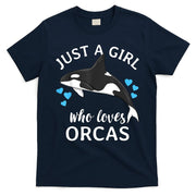 Just A Girl Who Loves Orcas Killer Whales Sea Ocean T-Shirt