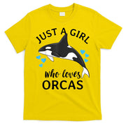 Just A Girl Who Loves Orcas Killer Whales Sea Ocean T-Shirt