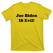 Joe Biden Is Evil T-Shirt
