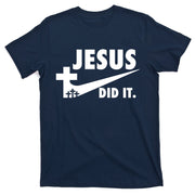 Jesus Did It Faith Cross Christian T-Shirt