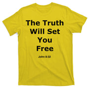 John 8:32 The Truth Will Set You Free T-Shirt