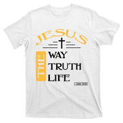 Jesus The Way Truth Life Christian T-Shirt