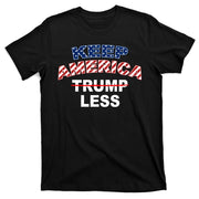 Keep America Trump Less T-Shirt