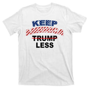 Keep America Trump Less T-Shirt