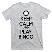 Keep Calm And Play Bingo T-Shirt