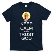 Keep Calm and Trust God T-Shirt