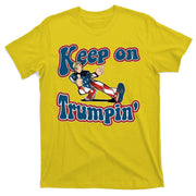 Keep On Trumpin' Pro Trump T-Shirt