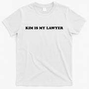 Kim Is My Lawyer Funny Trending T-Shirt