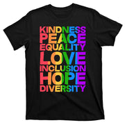 Kindness Peace Equality Love Inclusion Hope Diversity T-Shirt