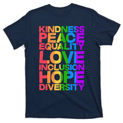 Kindness Peace Equality Love Inclusion Hope Diversity T-Shirt