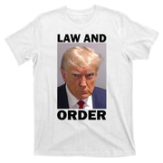 Law And Order Donald Trump Mugshot T-Shirt