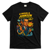 Lyndon B. Johnson The Presidential Chronicles T-Shirt