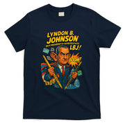 Lyndon B. Johnson The Presidential Chronicles T-Shirt