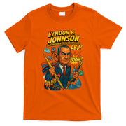 Lyndon B. Johnson The Presidential Chronicles T-Shirt