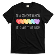 LGBT Heart Retro Be A Decent Human It's Not That Hard T-Shirt
