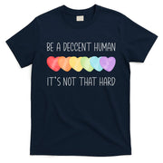 LGBT Heart Retro Be A Decent Human It's Not That Hard T-Shirt