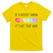 LGBT Heart Retro Be A Decent Human It's Not That Hard T-Shirt