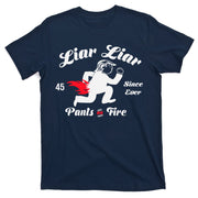 Liar Liar Pants On Fire Anti Trump T-Shirt