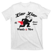 Liar Liar Pants On Fire Anti Trump T-Shirt