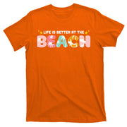 Life Is Better At The Beach Summer Tropical T-Shirt