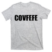 Limited Edition - Distressed Covfefe T-Shirt