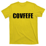 Limited Edition - Distressed Covfefe T-Shirt