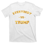 Limited Edition Everybody VS Trump Gold Print T-Shirt