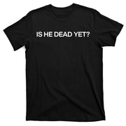 Limited Joan Baez Wearing Is He Dead Yet T-Shirt