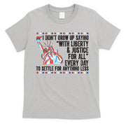 Liberty Justice For All Patriotic Pro American T-Shirt