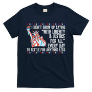 Liberty Justice For All Patriotic Pro American T-Shirt