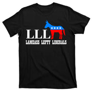 LLL - Lameass Lefty Liberals Anti Liberal T-Shirt