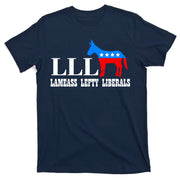 LLL - Lameass Lefty Liberals Anti Liberal T-Shirt