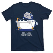 Live Laugh Toaster Bath Funny T-Shirt